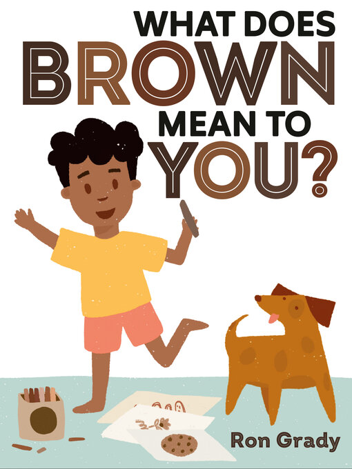 Title details for What Does Brown Mean to You? by Ron Grady - Wait list